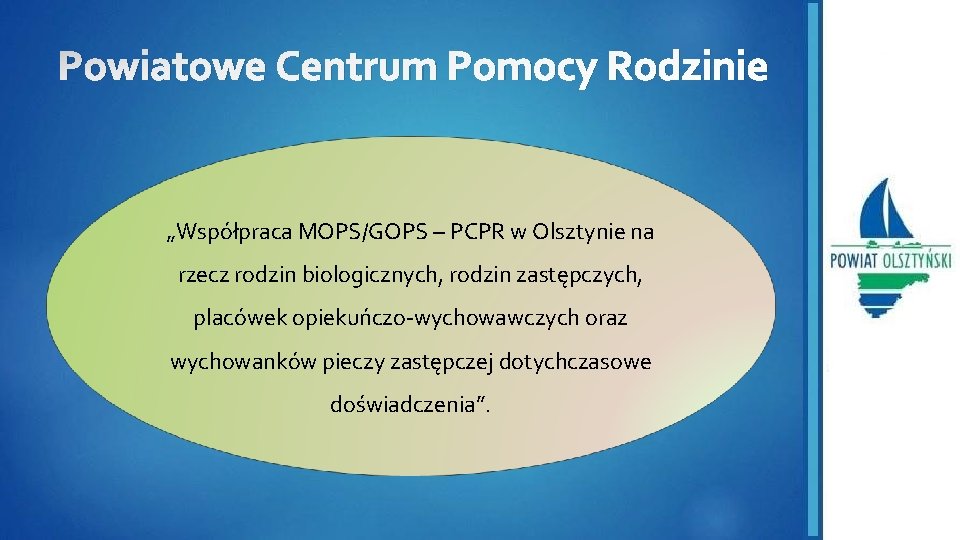 Powiatowe Centrum Pomocy Rodzinie „Współpraca MOPS/GOPS – PCPR w Olsztynie na rzecz rodzin biologicznych,