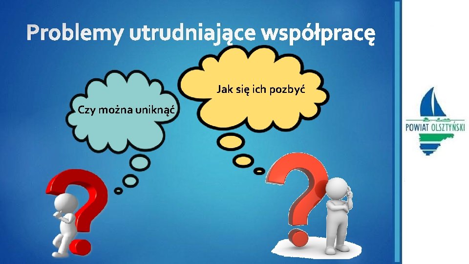 Problemy utrudniające współpracę Jak się ich pozbyć Czy można uniknąć 