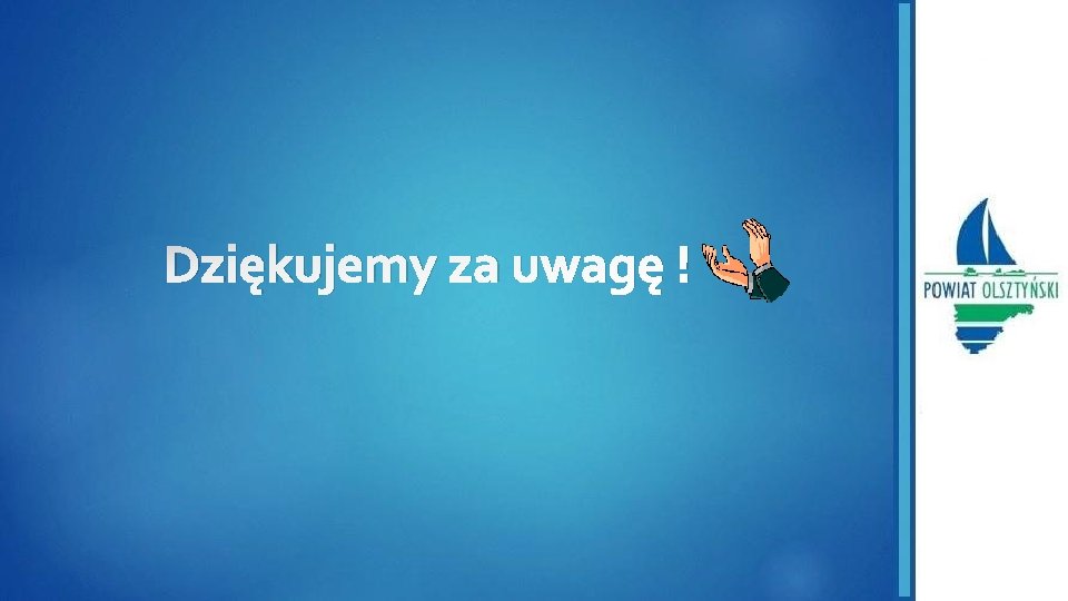 Dziękujemy za uwagę ! 