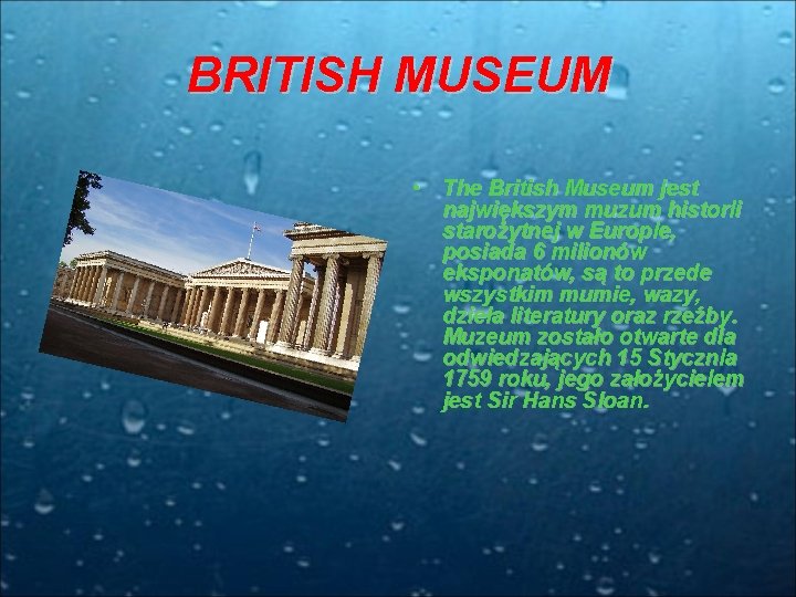 BRITISH MUSEUM • The British Museum jest największym muzum historii starożytnej w Europie, posiada