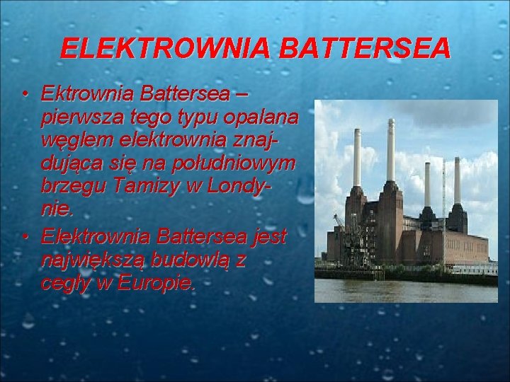 ELEKTROWNIA BATTERSEA • Ektrownia Battersea – pierwsza tego typu opalana węglem elektrownia znajdująca się