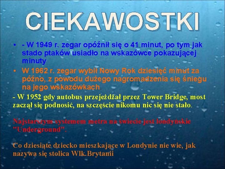 CIEKAWOSTKI • - W 1949 r. zegar opóźnił się o 41 minut, po tym