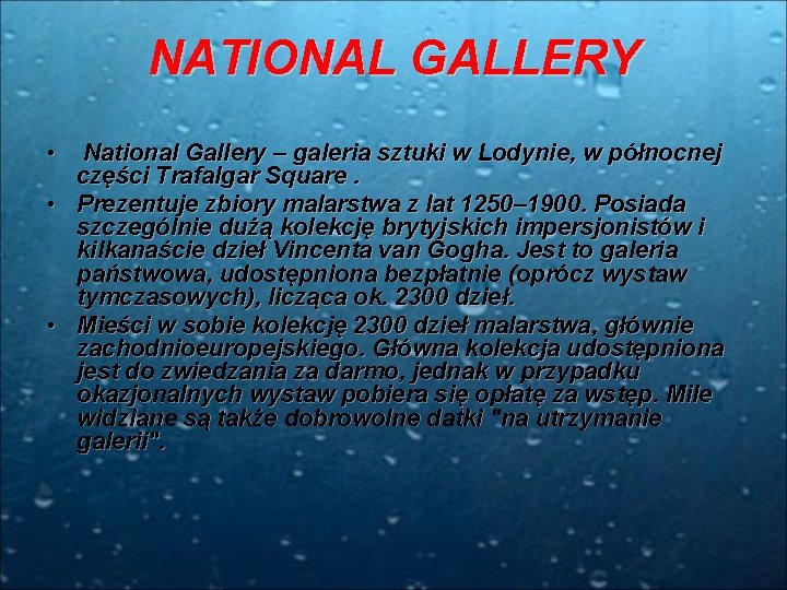 NATIONAL GALLERY • National Gallery – galeria sztuki w Lodynie, w północnej części Trafalgar