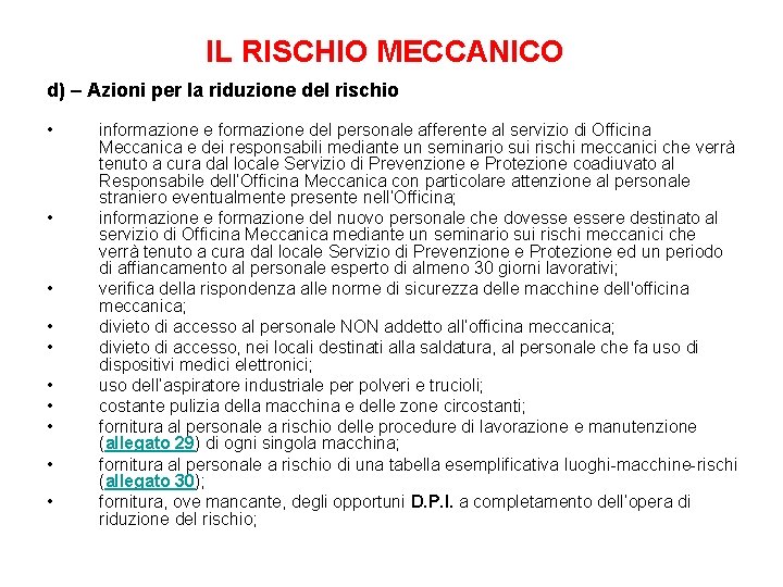 IL RISCHIO MECCANICO d) – Azioni per la riduzione del rischio • • •