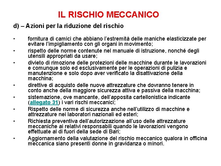 IL RISCHIO MECCANICO d) – Azioni per la riduzione del rischio • • fornitura