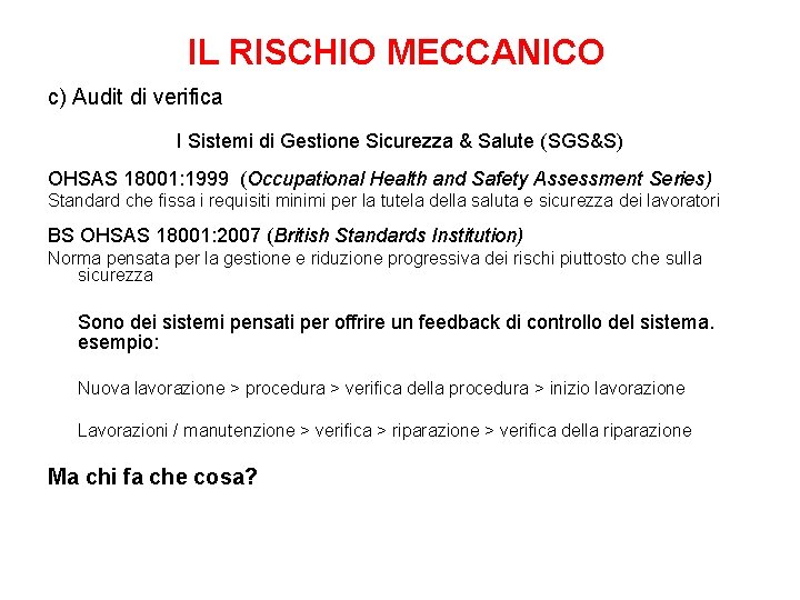 IL RISCHIO MECCANICO c) Audit di verifica I Sistemi di Gestione Sicurezza & Salute
