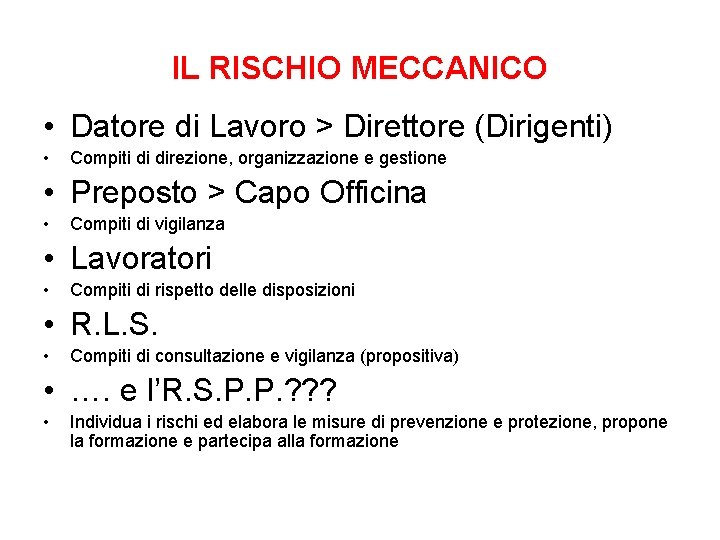 IL RISCHIO MECCANICO • Datore di Lavoro > Direttore (Dirigenti) • Compiti di direzione, IL RISCHIO MECCANICO • Datore di Lavoro > Direttore (Dirigenti) • Compiti di direzione,