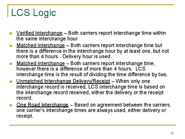 LCS Logic n n n Verified Interchange – Both carriers report interchange time within LCS Logic n n n Verified Interchange – Both carriers report interchange time within