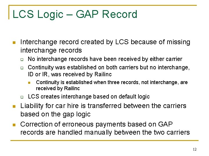 LCS Logic – GAP Record n Interchange record created by LCS because of missing LCS Logic – GAP Record n Interchange record created by LCS because of missing