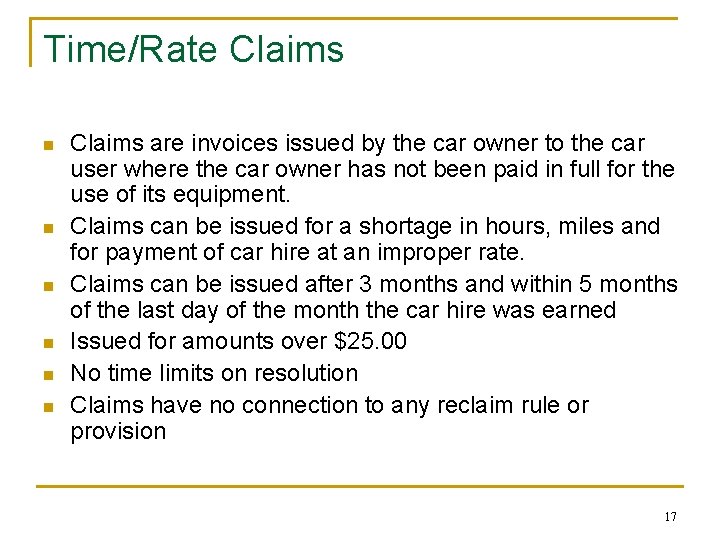 Time/Rate Claims n n n Claims are invoices issued by the car owner to Time/Rate Claims n n n Claims are invoices issued by the car owner to