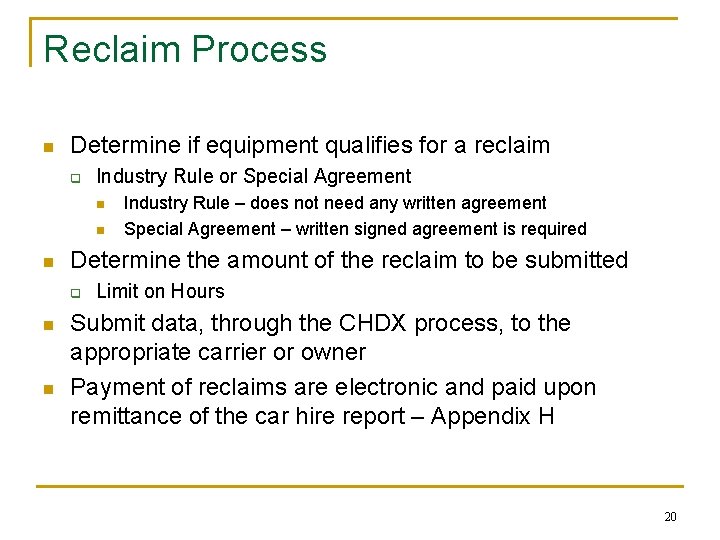 Reclaim Process n Determine if equipment qualifies for a reclaim q Industry Rule or Reclaim Process n Determine if equipment qualifies for a reclaim q Industry Rule or