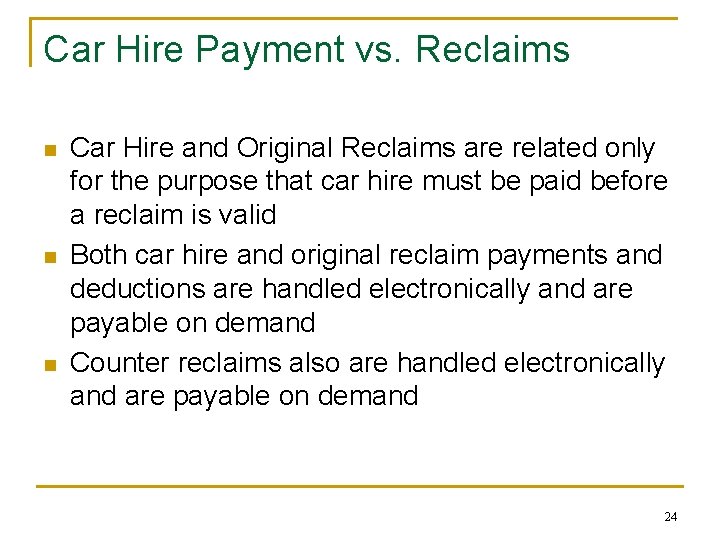Car Hire Payment vs. Reclaims n n n Car Hire and Original Reclaims are Car Hire Payment vs. Reclaims n n n Car Hire and Original Reclaims are