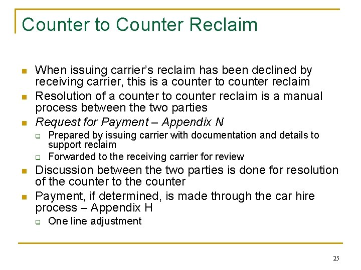 Counter to Counter Reclaim n n n When issuing carrier’s reclaim has been declined Counter to Counter Reclaim n n n When issuing carrier’s reclaim has been declined