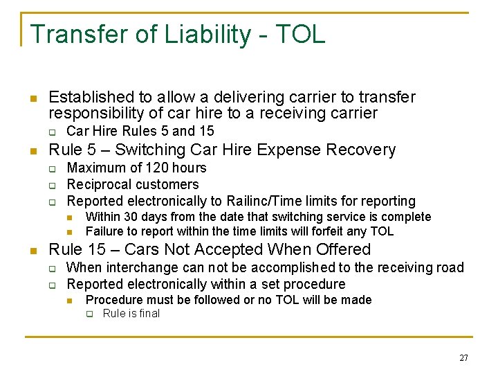 Transfer of Liability - TOL n Established to allow a delivering carrier to transfer Transfer of Liability - TOL n Established to allow a delivering carrier to transfer