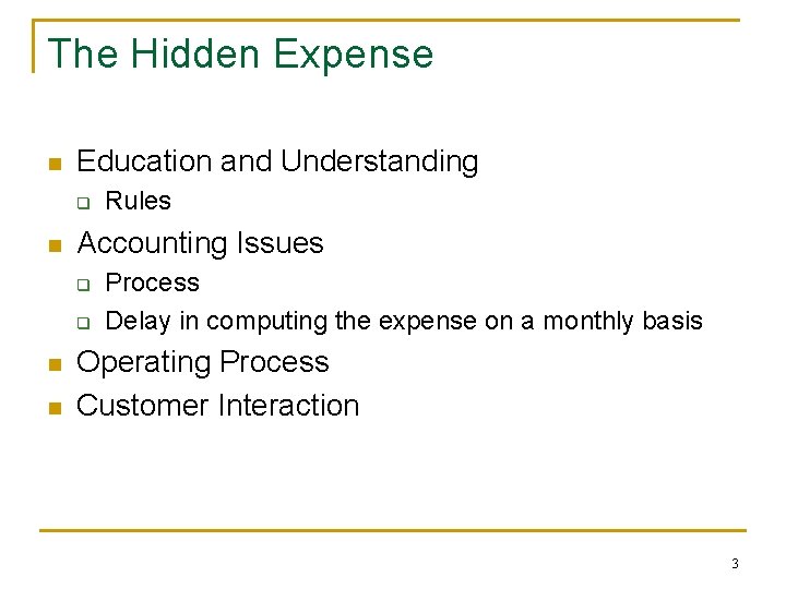 The Hidden Expense n Education and Understanding q n Accounting Issues q q n The Hidden Expense n Education and Understanding q n Accounting Issues q q n