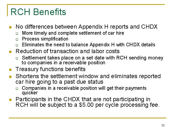 RCH Benefits n No differences between Appendix H reports and CHDX q q q RCH Benefits n No differences between Appendix H reports and CHDX q q q