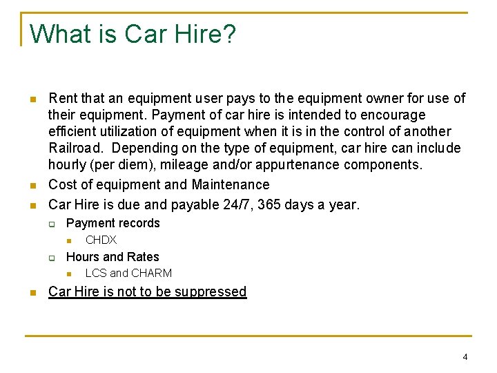 What is Car Hire? n n n Rent that an equipment user pays to What is Car Hire? n n n Rent that an equipment user pays to
