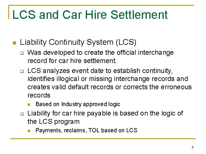 LCS and Car Hire Settlement n Liability Continuity System (LCS) q q Was developed LCS and Car Hire Settlement n Liability Continuity System (LCS) q q Was developed