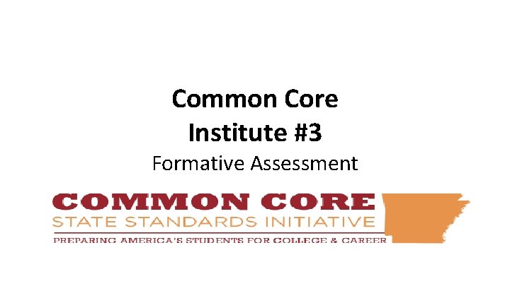 Common Core Institute #3 Formative Assessment 