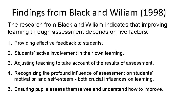 Findings from Black and Wiliam (1998) The research from Black and Wiliam indicates that