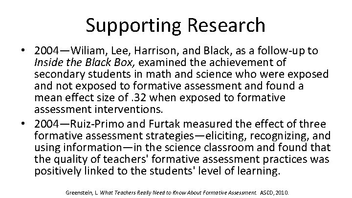 Supporting Research • 2004—Wiliam, Lee, Harrison, and Black, as a follow-up to Inside the