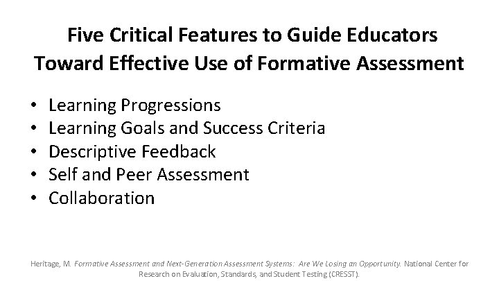Five Critical Features to Guide Educators Toward Effective Use of Formative Assessment • •