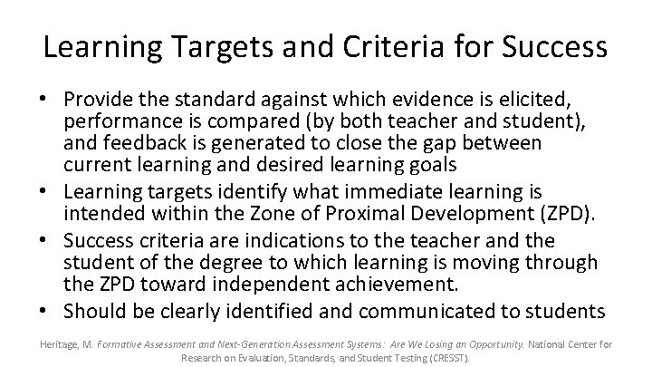 Learning Targets and Criteria for Success • Provide the standard against which evidence is