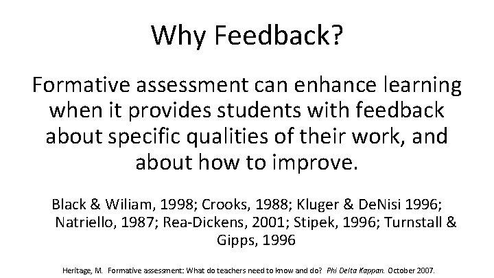 Why Feedback? Formative assessment can enhance learning when it provides students with feedback about