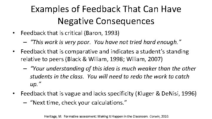 Examples of Feedback That Can Have Negative Consequences • Feedback that is critical (Baron,