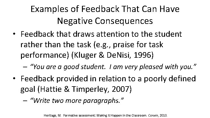 Examples of Feedback That Can Have Negative Consequences • Feedback that draws attention to