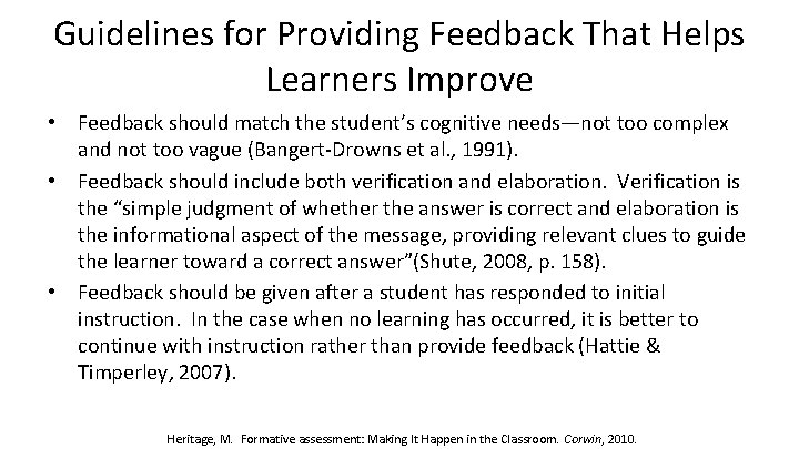 Guidelines for Providing Feedback That Helps Learners Improve • Feedback should match the student’s