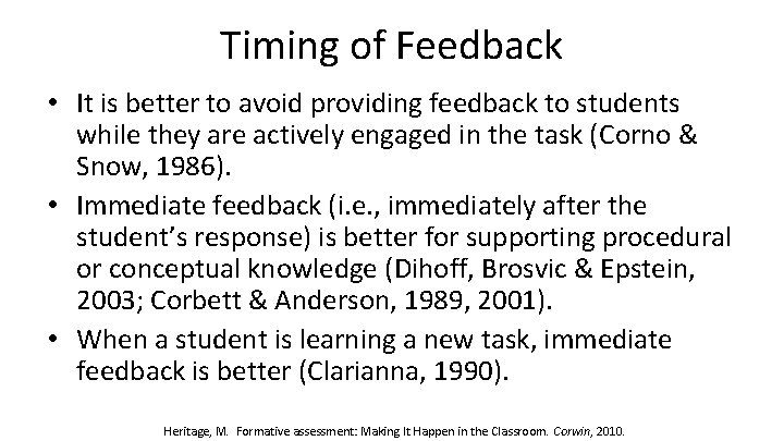 Timing of Feedback • It is better to avoid providing feedback to students while