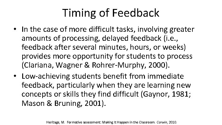 Timing of Feedback • In the case of more difficult tasks, involving greater amounts