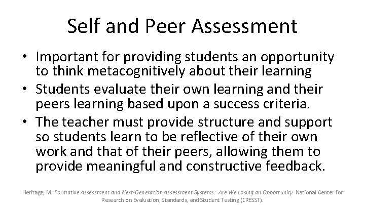 Self and Peer Assessment • Important for providing students an opportunity to think metacognitively