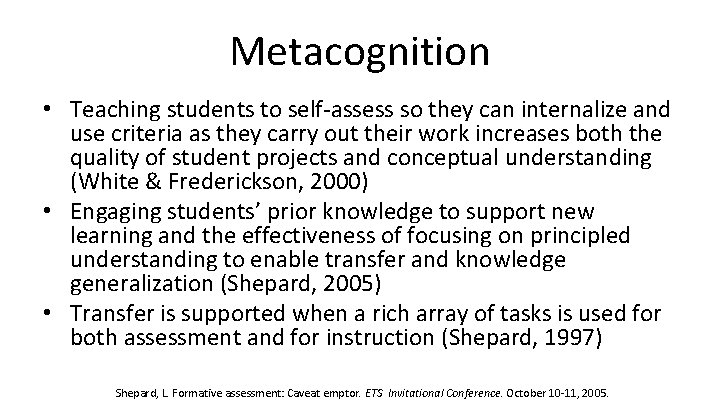 Metacognition • Teaching students to self-assess so they can internalize and use criteria as