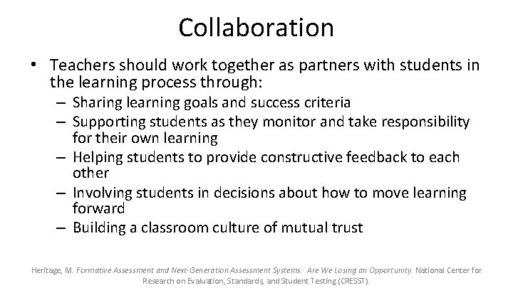 Collaboration • Teachers should work together as partners with students in the learning process