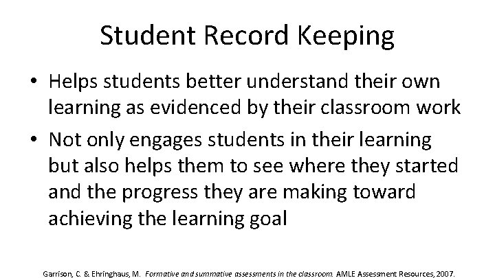 Student Record Keeping • Helps students better understand their own learning as evidenced by