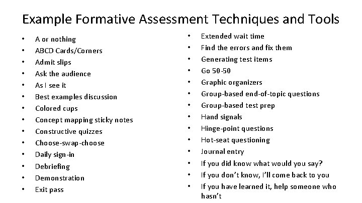 Example Formative Assessment Techniques and Tools • • • • A or nothing ABCD