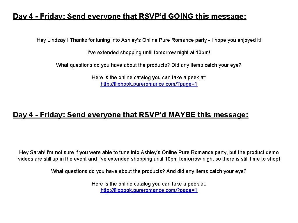 Day 4 - Friday: Send everyone that RSVP’d GOING this message: Hey Lindsay !