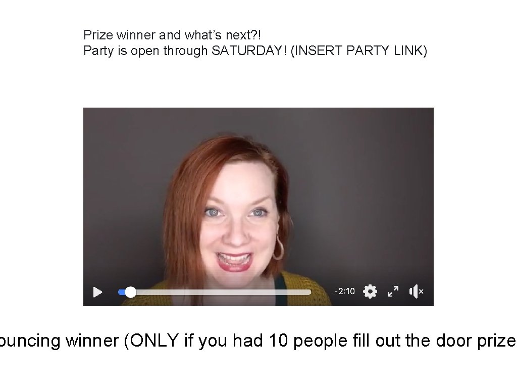 Prize winner and what’s next? ! Party is open through SATURDAY! (INSERT PARTY LINK)