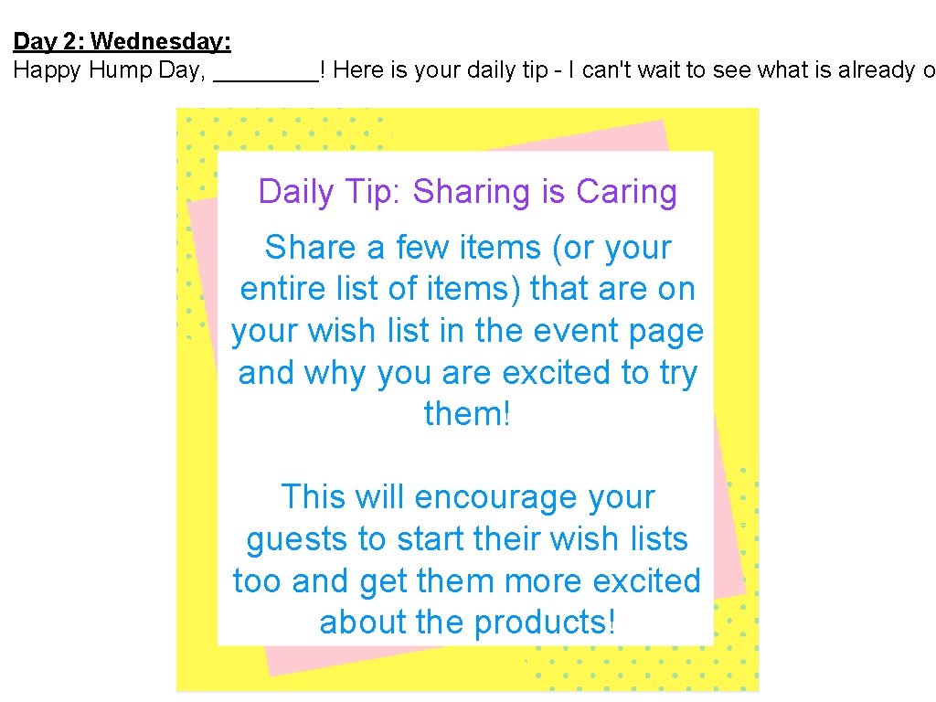 Day 2: Wednesday: Happy Hump Day, ____! Here is your daily tip - I