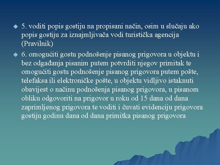 u u 5. voditi popis gostiju na propisani način, osim u slučaju ako popis