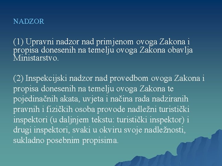 NADZOR (1) Upravni nadzor nad primjenom ovoga Zakona i propisa donesenih na temelju ovoga NADZOR (1) Upravni nadzor nad primjenom ovoga Zakona i propisa donesenih na temelju ovoga