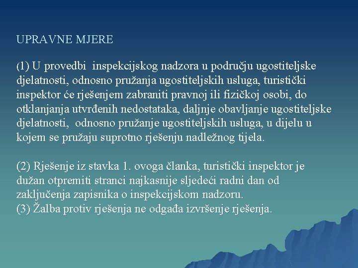 UPRAVNE MJERE (1) U provedbi inspekcijskog nadzora u području ugostiteljske djelatnosti, odnosno pružanja UPRAVNE MJERE (1) U provedbi inspekcijskog nadzora u području ugostiteljske djelatnosti, odnosno pružanja
