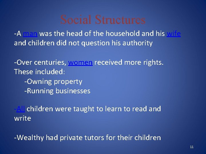 Social Structures -A man was the head of the household and his wife and