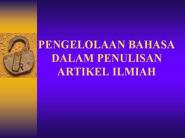 PENGELOLAAN BAHASA DALAM PENULISAN ARTIKEL ILMIAH 