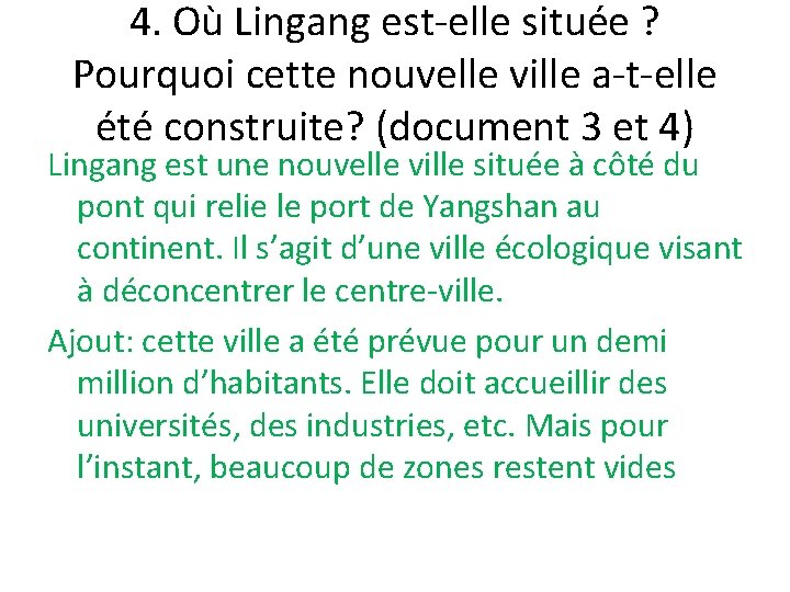 4. Où Lingang est-elle située ? Pourquoi cette nouvelle ville a-t-elle été construite? (document