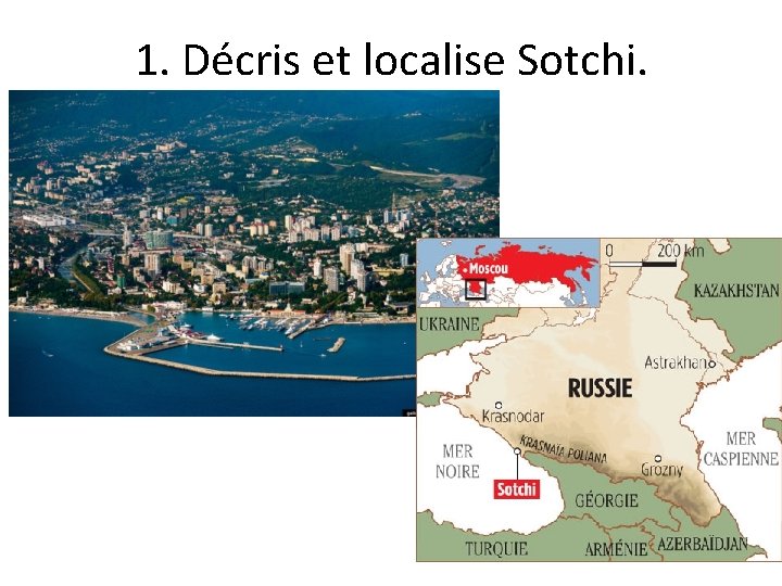 1. Décris et localise Sotchi. 