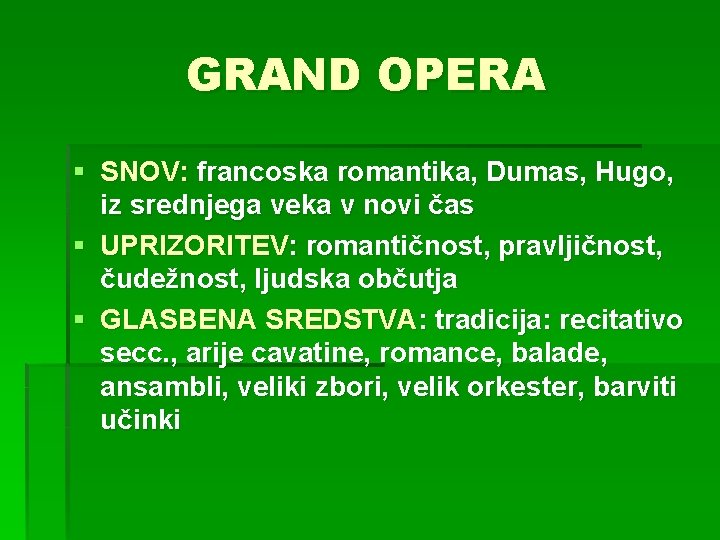 GRAND OPERA § SNOV: francoska romantika, Dumas, Hugo, iz srednjega veka v novi čas GRAND OPERA § SNOV: francoska romantika, Dumas, Hugo, iz srednjega veka v novi čas