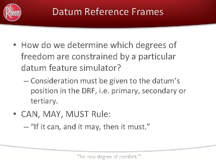 Datum Reference Frames • How do we determine which degrees of freedom are constrained